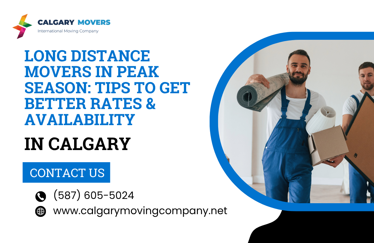 Long Distance Movers Calgary in Peak Season: Tips to Get Better Rates & Availability