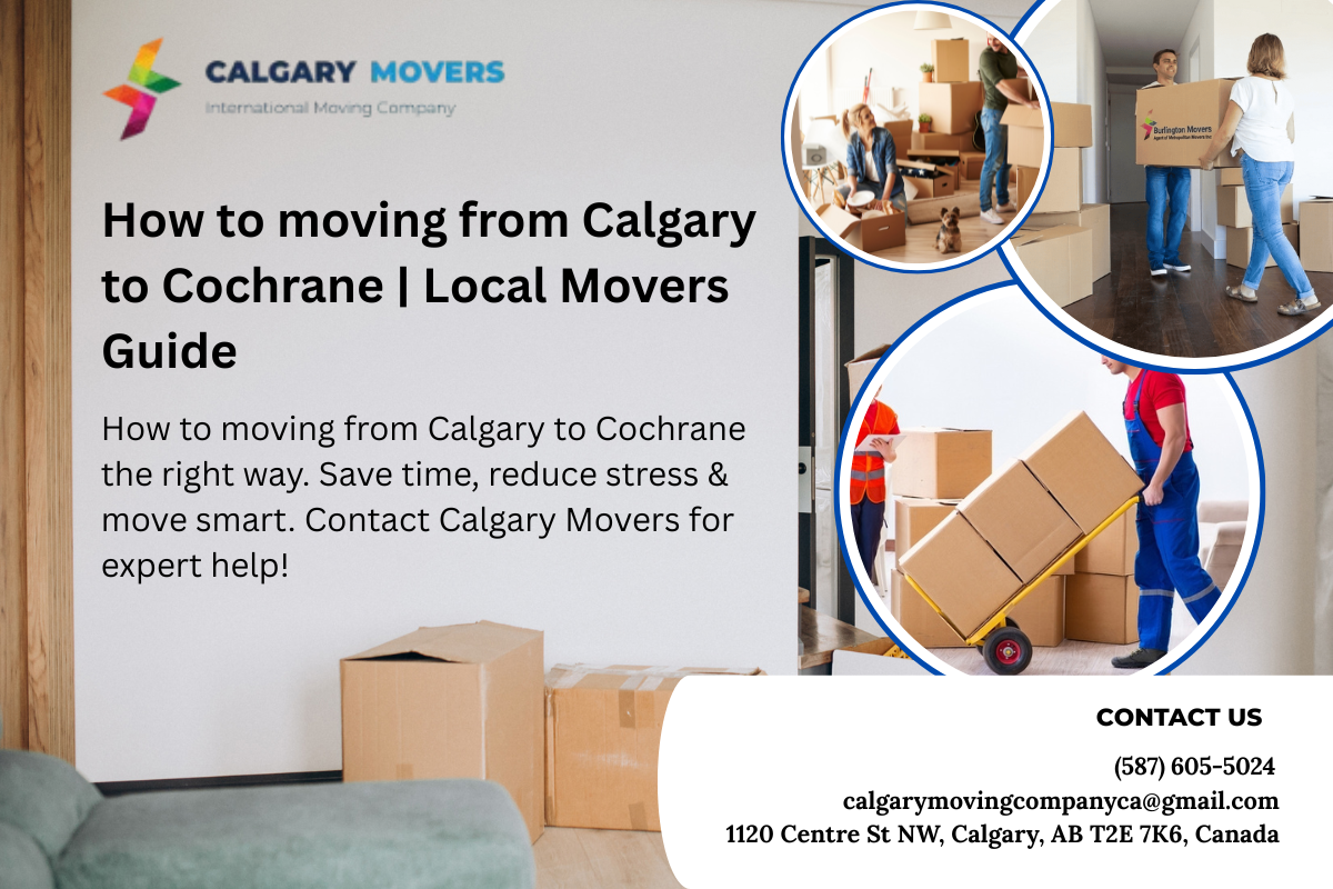 How to local moving from Calgary to Cochrane